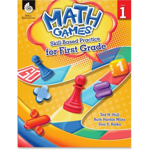 Shell Education Grade 1 Math Games Skills-Based Practice Book by Ted H. Hull, Ruth Harbin Miles, Don S. Balka Printed Book by Ted H. Hull, Ruth Harbin Miles, Don S. Balka