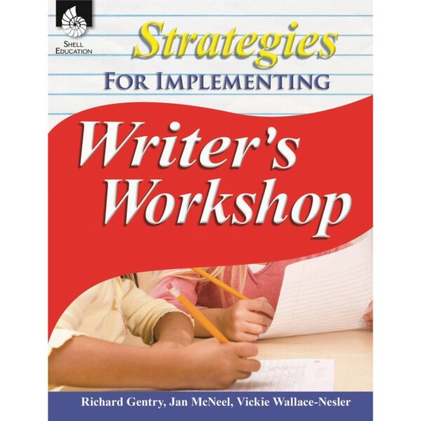 Shell Education Writer's Workshop Workbook Printed Book by Jan McNeel, Richard Gentry, Vickie Wallace-Nesler