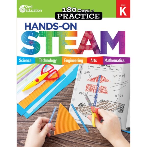 Shell Education 180 Days: Hands-On STEAM: Grade K Printed Book